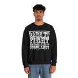Dare to Fight for Scotland Sweatshirt: Quotes Celebrating Scotland