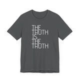 The Truth is the Truth tee
