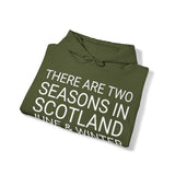 There Are Two Seasons In Scotland Hoodie: Quotes Celebrating Scotland