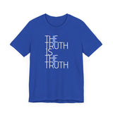 The Truth is the Truth tee
