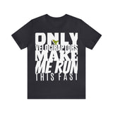 Only Velociraptors Make Me Run This Fast tee