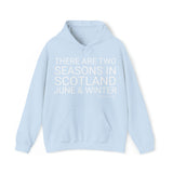 There Are Two Seasons In Scotland Hoodie: Quotes Celebrating Scotland