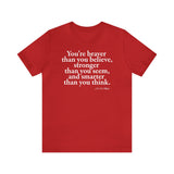 You're braver than you believe ... Tee