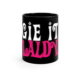 Gie It Laldy!: 11oz Black Mug