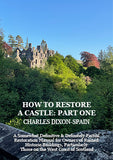How to Restore a Castle by Charles Dixon-Spain